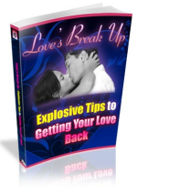 Love's Break Up - Explosive Tips To Getting Your Love Back